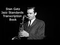 Stan Getz&#39;s Jazz Standards Transcription Book. Transcribed by Carles Margarit