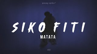MATATA - SIKO FITI (lyrics)