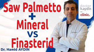 Saw Palmetto + Mineral VS Finasterid - Dr. Hamid AYDIN