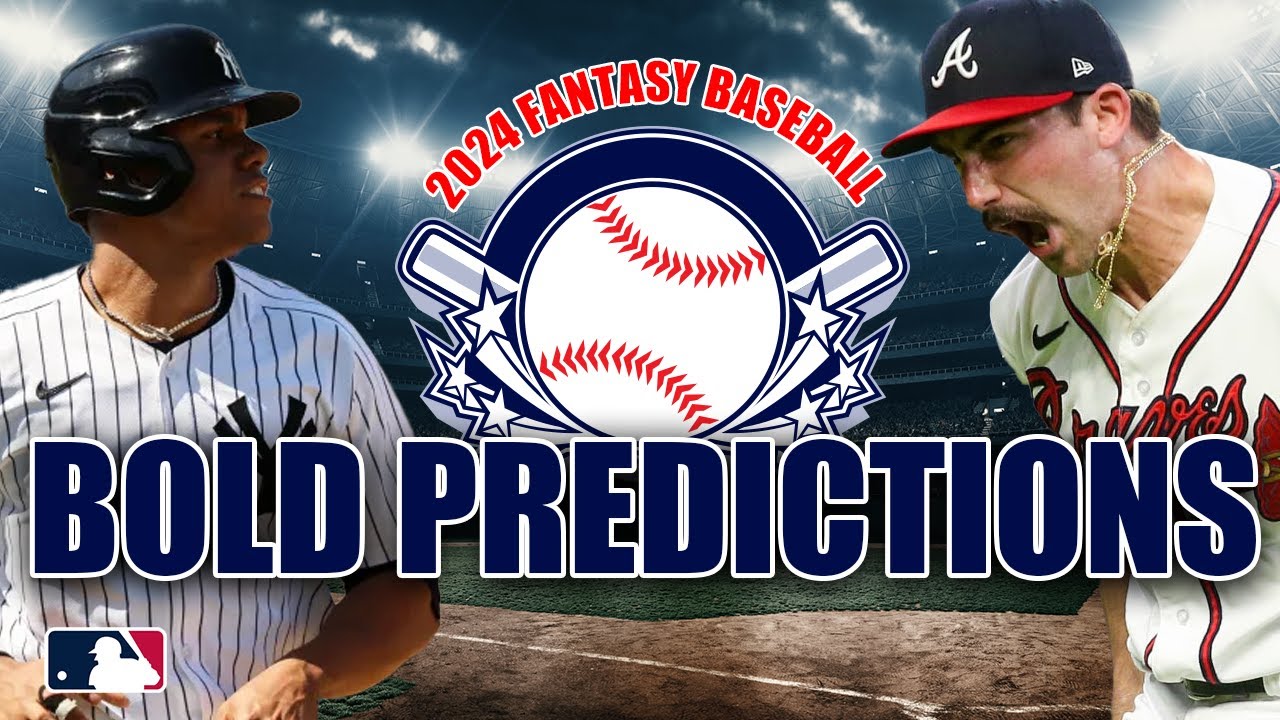 2024 MLB Fantasy Baseball Bold Predictions & Winning Strategies YouTube