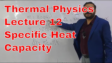 Physics O Level / IGCSE: Thermal Physics Lecture 12 by Sumair Sajjad
