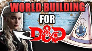The Key to World Building for D&D