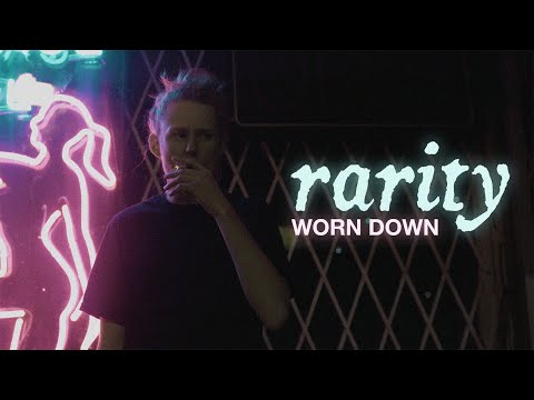 Rarity - Worn Down (Official Video)