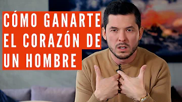 ¿Cómo ganarse el corazón de un hombre?