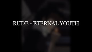 RUDE - Eternal Youth-(sped up + reverb)