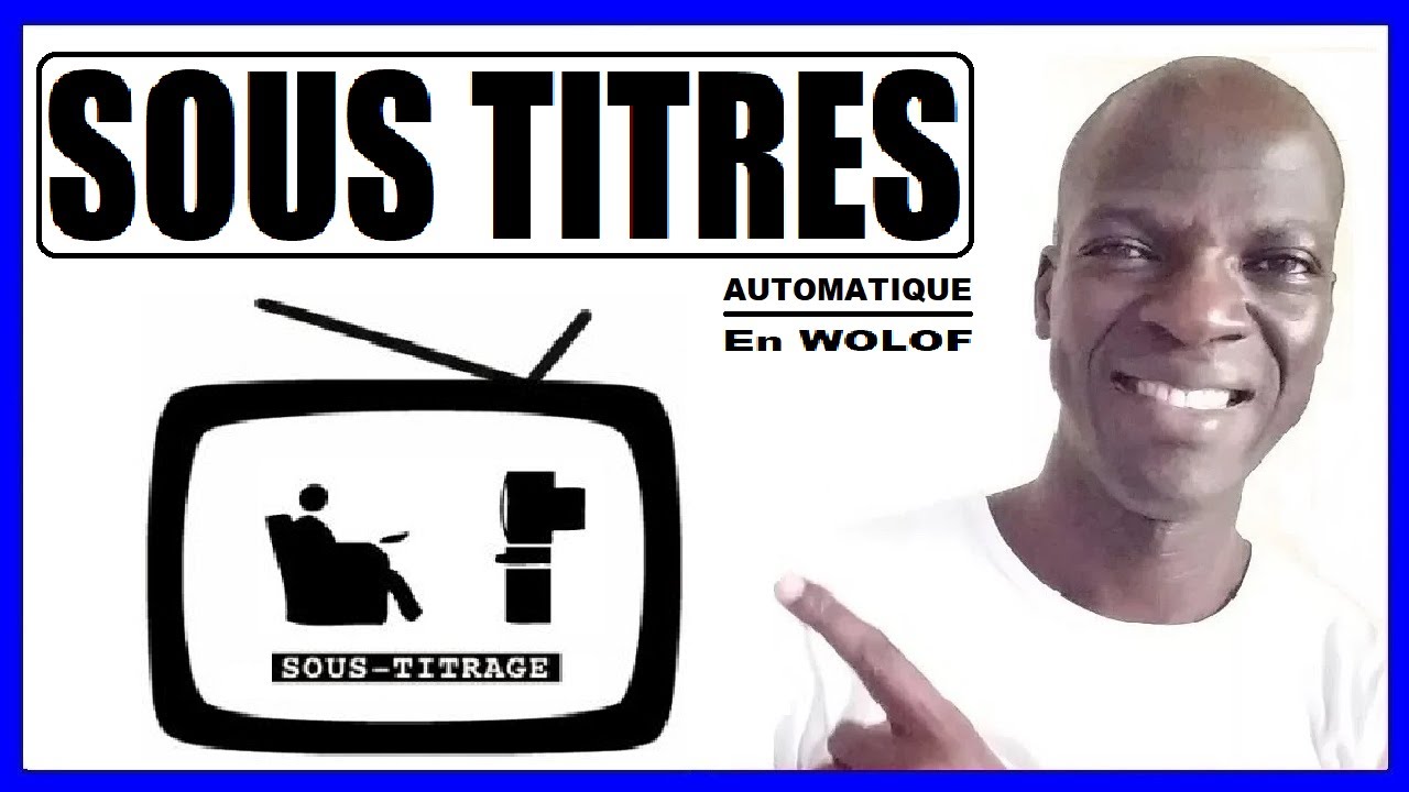 COMMENT ACTIVER Les SOUS TITRES AUTOMATIQUES Sur YouTube [En WOLOF — free download