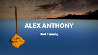 Alex Anthony - Bad Timing (Lyric Video)