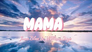 Jonas Blue - Mama ft William Singe (lyrics)