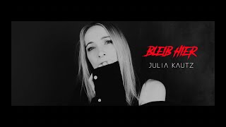 Julia Kautz – Bleib hier (Offizielles Lyric-Musikvideo)