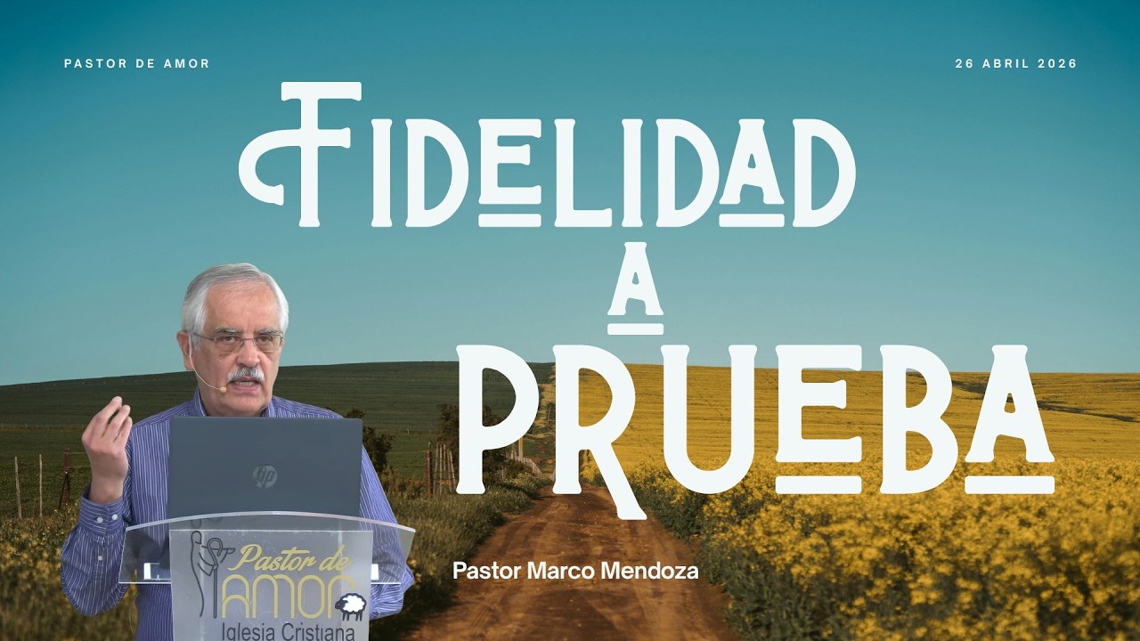 Servicio Dominical | Fidelidad a Prueba | Iglesia Pastor de Amor