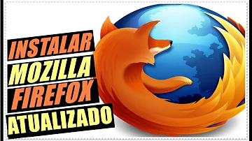 COMO INSTALAR O NAVEGADOR MOZILLA FIREFOX ATUALIZADO NO PC E NOTEBOOK