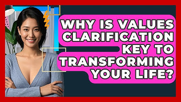 Why Is Values Clarification Key To Transforming Your Life? - CBT Toolkit