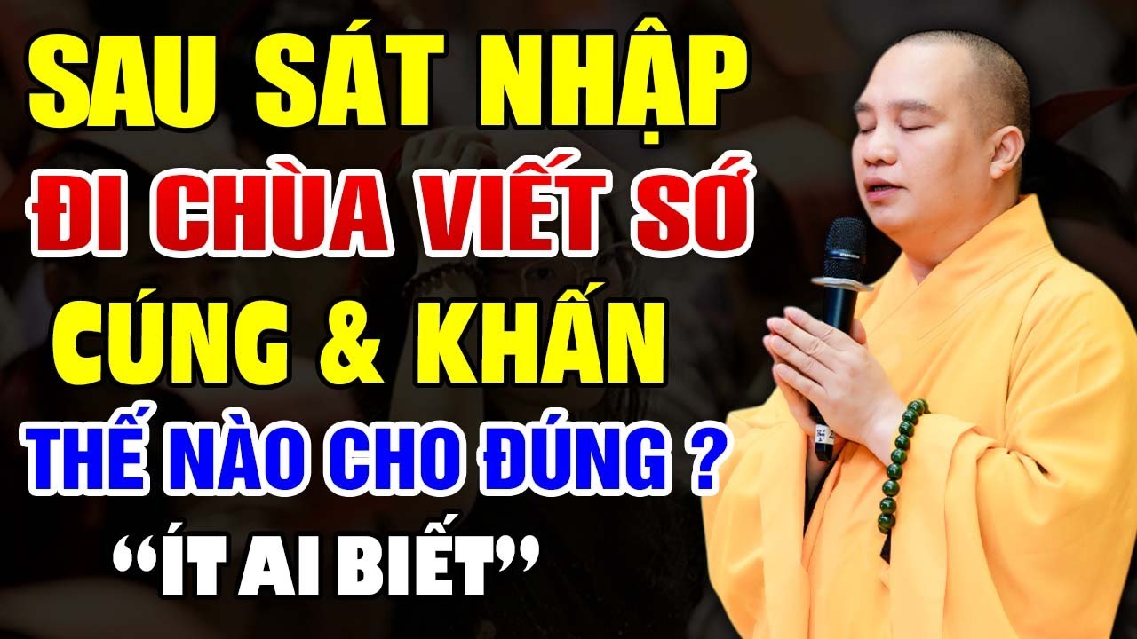 Sau Sát Nhập Xã, Tỉnh Phật Tử Đi Chùa Viết Sớ, Cúng Khấn Thế Nào Cho Đúng 