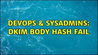 Famous DevOps & SysAdmins: DKIM body hash fail Net Worth