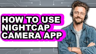 How to Use Nightcap Camera App - Step by Step screenshot 4