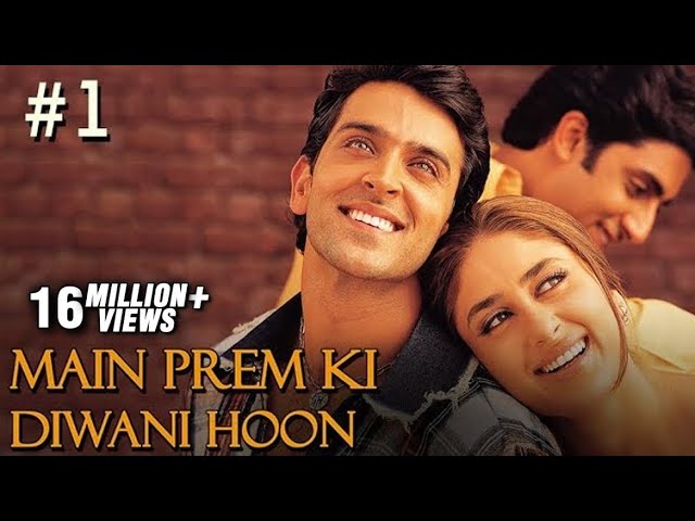 Main Prem Ki Diwani Hoon Full Movie | Part 1/17 | Hrithik, Kareena | Hindi  Movies - YouTube
