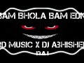 Bam Bhola Bam Edm Trap Remix By Dj Abheshik raj X RD MUSIC @djrdmusic168