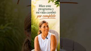 Hice este Programa y mi Vida Cambió por Completo
