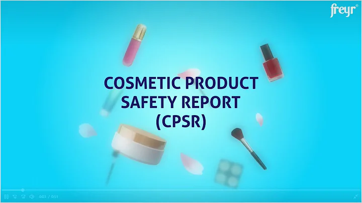 Cosmetic Product Safety Report (CPSR)