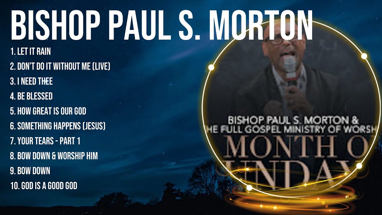 Special Bishop Paul S. Morton Songs Playlist 2024 ~ Praise and Worship Songs Playlist All TIME Special Bishop Paul S. Morton Songs Playlist 2024 ~ Praise and Worship Songs Playlist All TIME