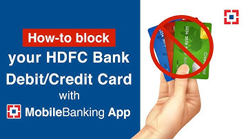 How to block your HDFC Bank Debit/Credit Card with HDFC Bank MobileBanking App