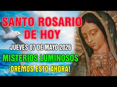 EL SANTO ROSARIO DE HOY ✨JUEVES 07 DE MAYO DE 2026  🙏  MISTERIOS LUMINOSOS  | ROSARIO DIARIO