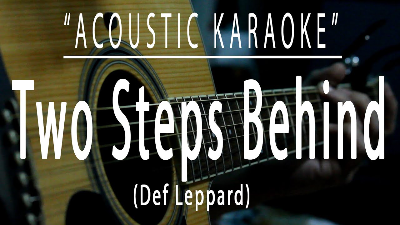 Two steps behind - Def Leppard (Acoustic karaoke)