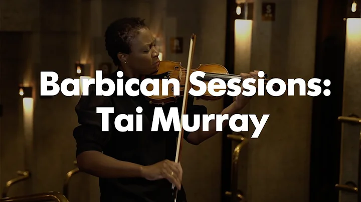 Barbican Session: Tai Murray
