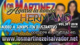 Video thumbnail of "Los Hermanos Martinez de El Salvador - Agarra la Honda Hermano vol.39 DEMO COMPLETO"