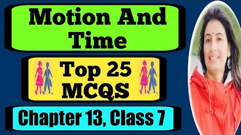 Ncert Class 7 Science | Chapter 13 | Motion And Time | MCQS |