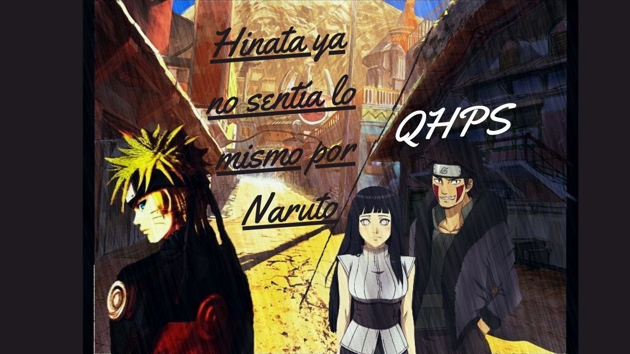 QHPS Hinata ya no sentía lo mismo por naruto. Parte1