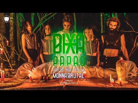 MONNA BRUTAL - BIXA PAPÃO / PUTOS NÃO FODEM