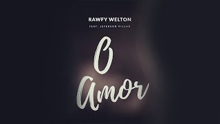 Miniatura de "@rawfywelton - O AMOR ft @jefersonpillar"