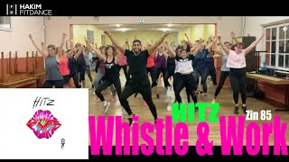 ♬♪ Whistle & Work (Zin 85)🎤 Hitz