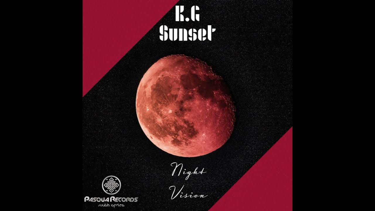 KG Sunset Night Vision Original Mix YouTube