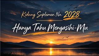 Kidung Suplemen No. 2028 - Hanya Tahu Mengasihi-Mu
