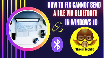 How To Fix Cannot Send a File via Bluetooth in Windows 10