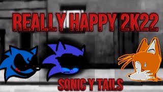 Really happy 2k22 fnf pero lo cantan Sonic y Tails