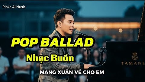 MANG XUÂN VỀ CHO EM 2026 – CA KHÚC BALLAD XUÂN ĐONG ĐẦY CẢM XÚC | NHẠC TẾT ĐOÀN VIÊN MỚI NHẤT
