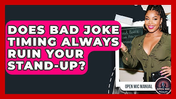 Does Bad Joke Timing Always Ruin Your Stand-up? - Open Mic Manual