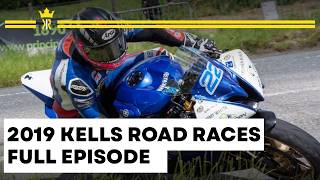 2019 Kells Road Races |Full Episode | King of the Roads 🔥