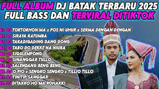 FULL ALBUM DJ BATAK TERBARU 2025 FULL BASS DAN TERVIRAL DITIKTOK 2025