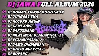 Dj Jawa  Album  Dj Naliko Tuwuh Katresnan Ketatan Cerito Terbaru 2026  Bass