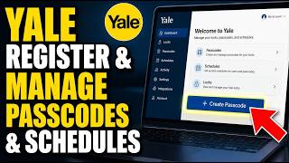 How to register with Yale to manage passcodes and schedules - Detailed Guide