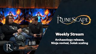 Archaeology release, Ninja revival, Solak scaling - RuneScape Weekly Stream (Feb 20)