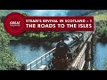 Steam’s Revival in Scotland - 1, THE ROADS TO THE ISLES - English • Great Railways