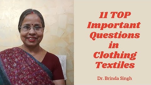Top Important Questions in Clothing Textiles for TGT, PGT, NET, SET, UG, PG & Other Comp Exams
