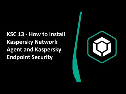 KSC 13 - How to Install Kaspersky Network Agent and Kaspersky Endpoint Security - step by step