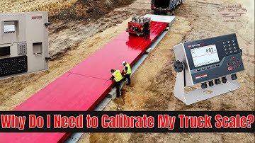 Why do I Need My Truck Scale Calibrated?
