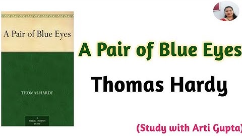 A Pair of Blue Eyes by Thomas Hardy in hindi (Study with Arti Gupta)